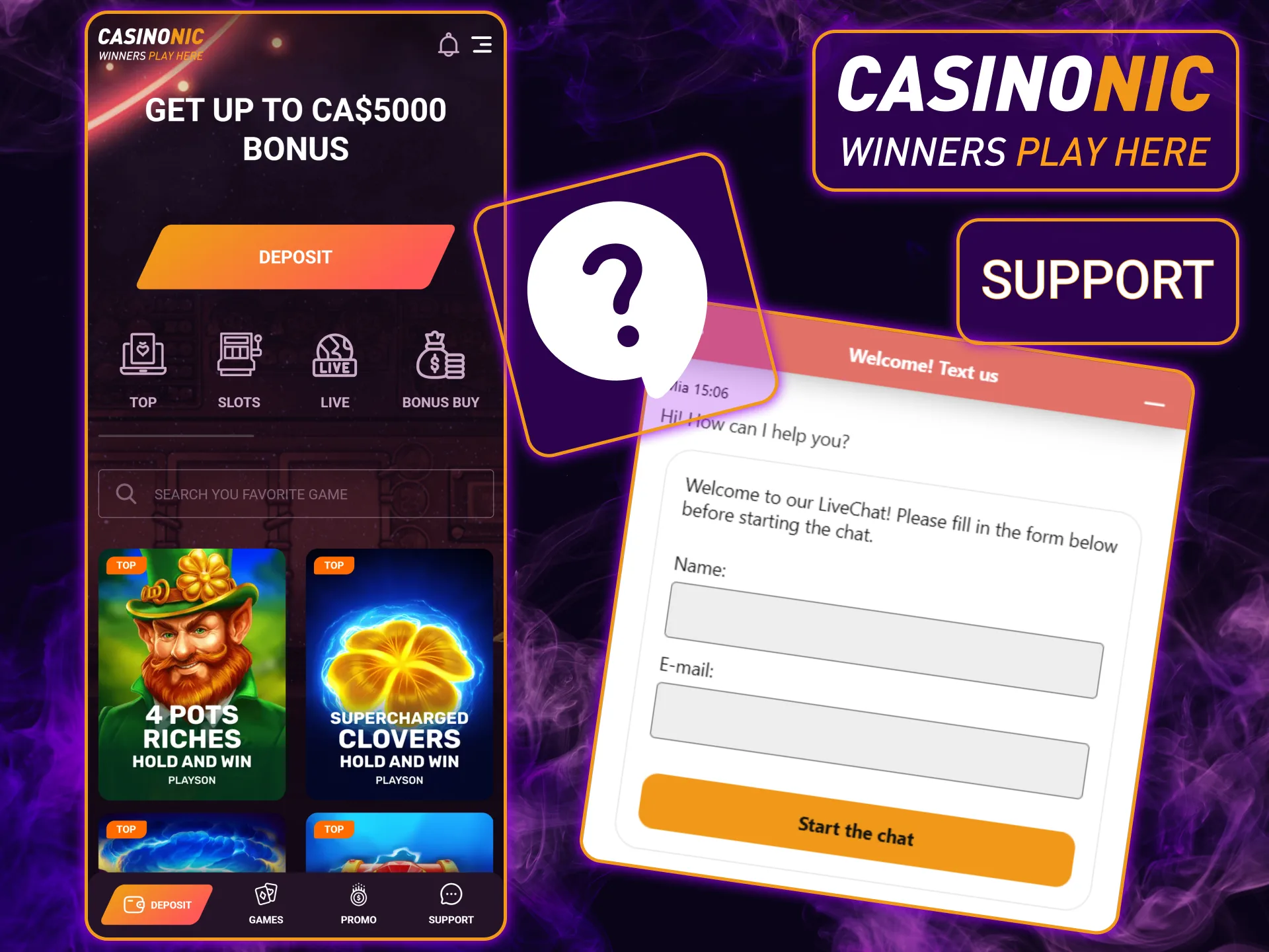 Contact the mobile support team at any time via the live chat feature built into the Casinonic app.