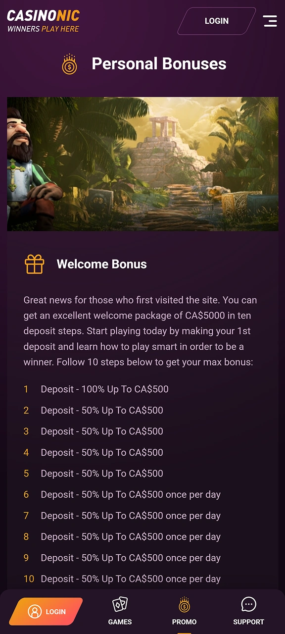 Your first step is to visit the promotions page to see the latest seasonal offers and daily deals at Casinonic.